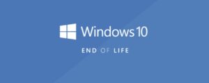 WINDOWS 10 END OF LIFE